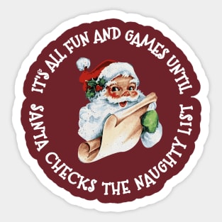 It's All Fun and Games Until Santa Checks His Naughty List Funny Christmas Party Sticker